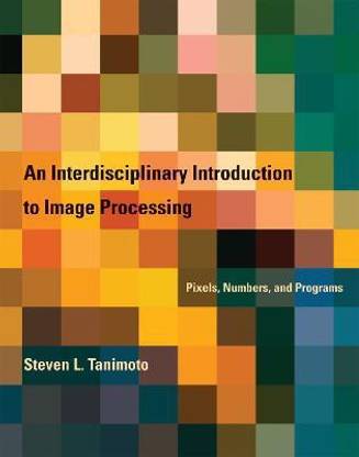 An Interdisciplinary Introduction to Image Processing