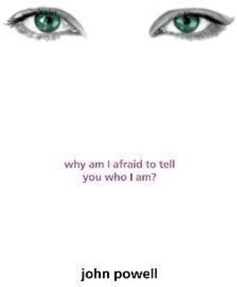 Why Am I Afraid to Tell You Who I Am?