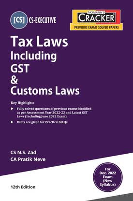 for Tax Laws including GST & Customs Laws (Paper 4 | Tax) – Taxmann's CRACKER Covering past exam questions & detailed answers | A.Y. 2022-23 | Latest GST Law | CS Executive | Dec. 2022 Exams