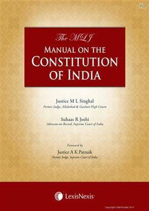 The Mlj Manual On The Constitution Of India (Set Of 5 Volumes) - With Consolidated Table Of Cases & Subject Index By Justice M L Singhal And Suhaas R Joshi , Lexis Nexis