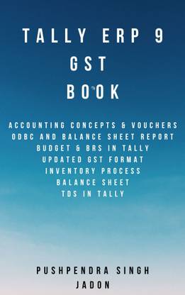 टैली ERP 9 GST बुक ए कम्पलीट टैली GST बुक विथ ऑल इंपॉर्टेंट कॉन्सेप्ट्स विथ इमेज बेस्ड एक्सप्लेनेशन इन इंग्लिश