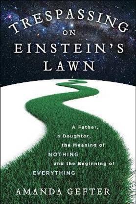 Trespassing on Einstein's Lawn