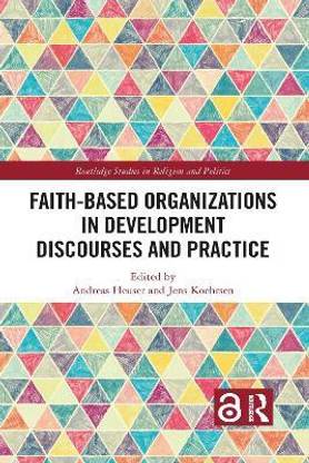 Faith-Based Organizations in Development Discourses and Practice