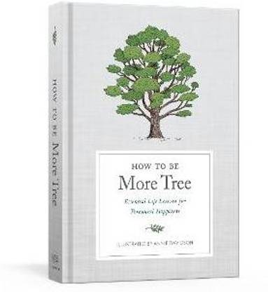 How to Be More Tree