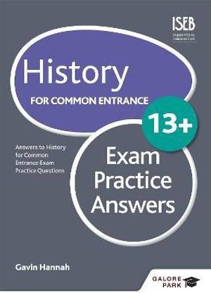 History for Common Entrance 13+ Exam Practice Answers (for the June 2022 exams)