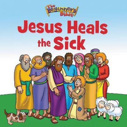 The Beginner's Bible Jesus Heals the Sick