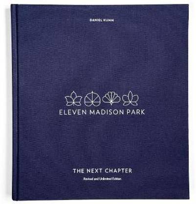 Eleven Madison Park: The Next Chapter: Revised and Unlimited Edition