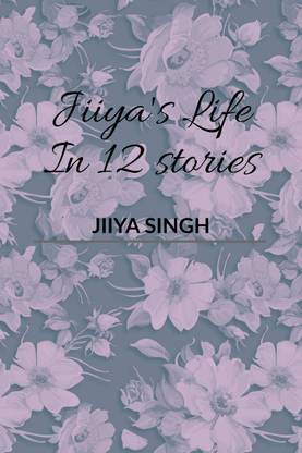 Jiiya's Life In 12 Stories