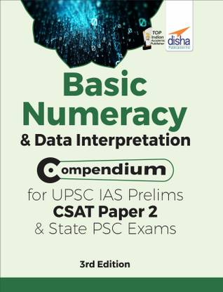 Basic Numeracy & Data Interpretation Compendium for Upsc IAS Prelims Csat Paper 2 & State Psc Exams