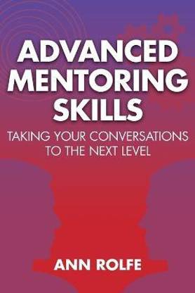 Advanced Mentoring Skills - Taking Your Conversations to the Next Level