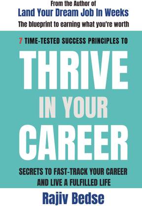 Thrive in your career  - Secrets to fast-track your career and live a fulfilled life