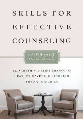 Skills for Effective Counseling - A Faith-Based Integration