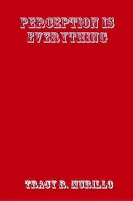 Perception is Everything