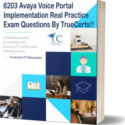 truecerts 6203 Avaya Voice Portal Implementation Real Practice Exam Questions By