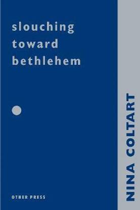 Slouching Towards Bethlehem