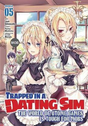 Trapped in a Dating Sim: The World of Otome Games is Tough for Mobs (Manga) Vol. 5
