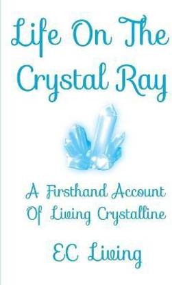 Life On The Crystal Ray