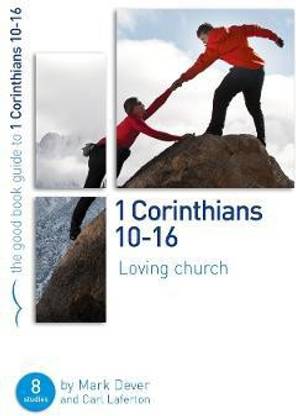 1 Corinthians 10-16: Loving church