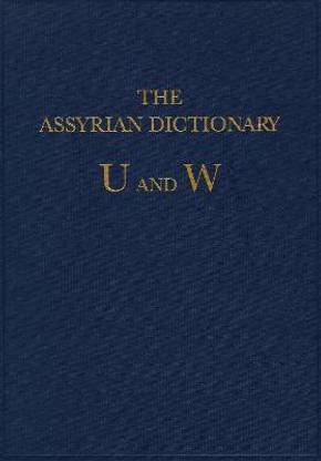 Assyrian Dictionary of the Oriental Institute of the University of Chicago