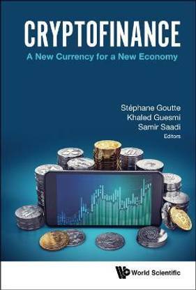 Cryptofinance: A New Currency For A New Economy