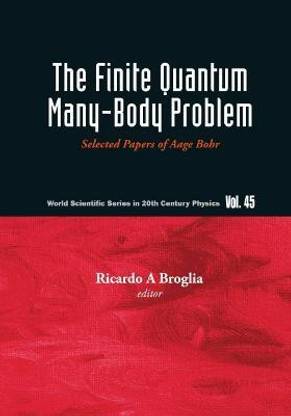 Finite Quantum Many-body Problem, The: Selected Papers Of Aage Bohr