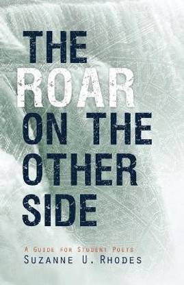 Roar on the Other Side: A Guide for Student Poets