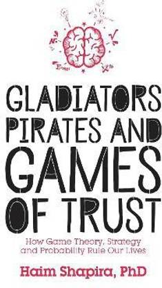 Gladiators, Pirates and Games of Trust