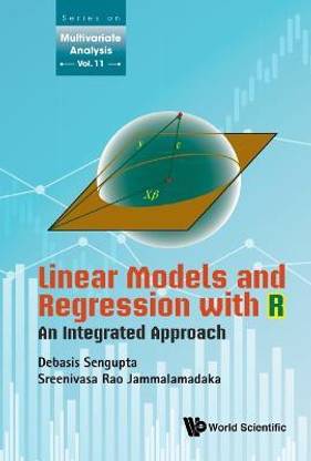 Linear Models And Regression With R: An Integrated Approach