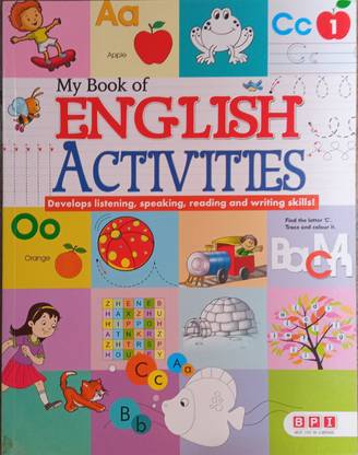 My Book Of English Activities Part 1 (Develops Listening, Speaking, Reading And Writing Skills)