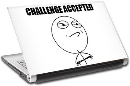 Topins Challenge Accepted meme Vinyl Laptop Skin Compatible for 15.6 inch