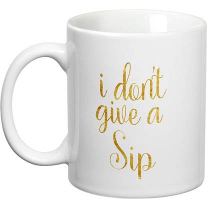 Prithish I Don't Give a Sip Ceramic Coffee Mug