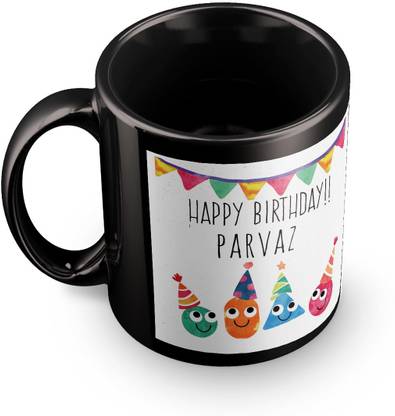 Posterchacha Parvaz Personalised Custom Name Happy Birthday Gift Tea And Coffee For Gift Use Ceramic Coffee Mug