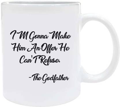STUBBORNE I'M Gonna Make Him An Offer He Can'T Refuse. The Godfather _cup Ceramic Coffee Mug