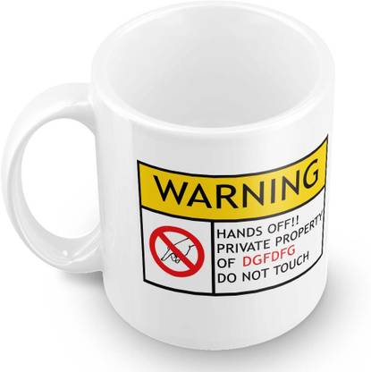 Posterchacha Dgfdfg Do Not Touch Warning Ceramic Coffee Mug