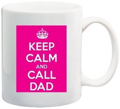 Teeskart Keep Calm And Call Dad Porcelain Coffee Mug