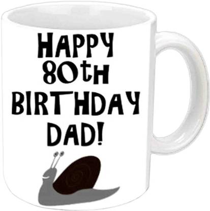 Jiya Creation1 Happy 80th B'day Dad White Ceramic Coffee Mug