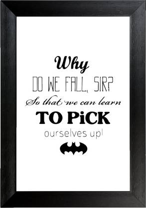 Why Do we fall Sir , by Batman Wall Frame Poster Quotes & Motivation ,(12X18) BY Vprint Paper Print