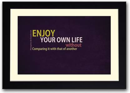 Enjoy Your Own Life Fine Art Print