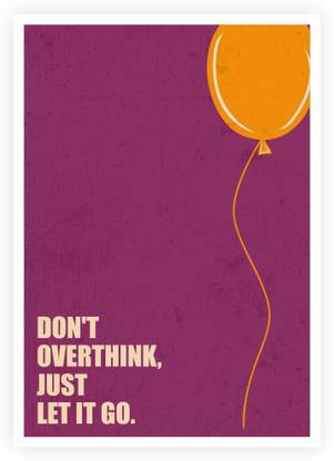 Don't overthink just let it go Startup Quotes Paper Print
