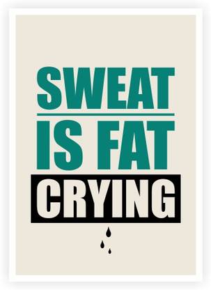 Sweat Is Fat Crying Gym Inspirational Typography Print Poster Paper Print