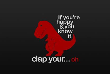 T-Rex - If You're Happy & You Know It - Motivational Poster Paper Print