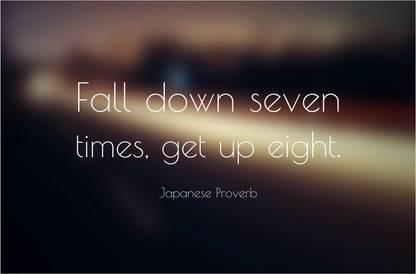 Fall Down Seven Get Up Eight Motivational Quote Poster Paper Print
