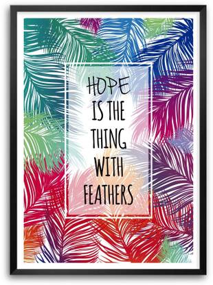 Hope Is The Thing With Feathers Quotes Wall Décor Paper Print