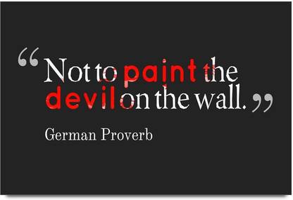 iMerch to paint the devil quotes by German Proverb 3D Poster