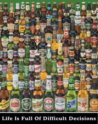 Life is Full of Difficult Decisions - Beer Bottles Paper Print