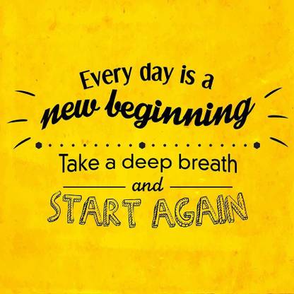 Every Day is a New Beginning Paper Print