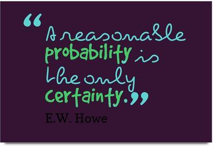 iMerch Reasonable Probability Is The Quotes By E.W. Howe Photographic Paper
