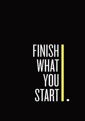 Motivational - Finish What You Start A3 Cotton Canvas High Quality Printed Poster - Wall Art Print (Size : 11.7 X 16.5) , For Bedroom , Living Room, Kitchen, Office, Room Canvas Art