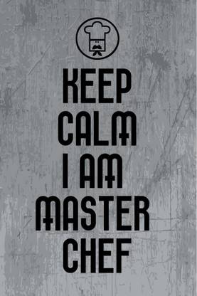 Posterhouzz Keep calm I am MasterChef Poster Fine Art Print
