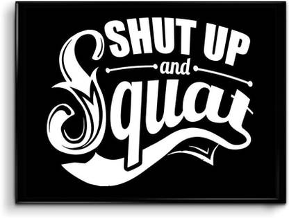Shut Up and Squat Paper Print